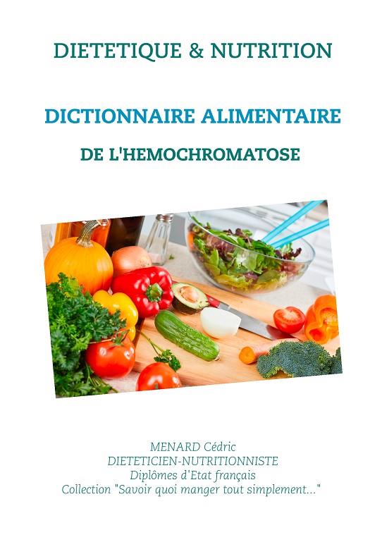 DICTIONNAIRE ALIMENTAIRE DE L'HÉMOCHROMATOSE | 9782322188321 | MENARD, CEDRIC