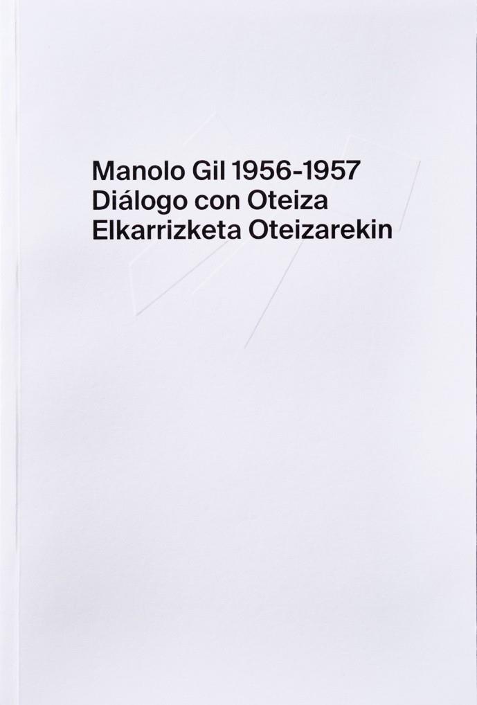 MANOLO GIL 1956-1957. DIÁLOGO CON OTEIZA / ELKARRIZKETA OTEIZAREKIN | 9788412551853 | GIL, MANOLO / ECHEVERRIA PLAZAOLA, JON