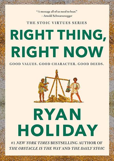 RIGHT THING, RIGHT NOW | 9780593191712 | HOLIDAY, RYAN