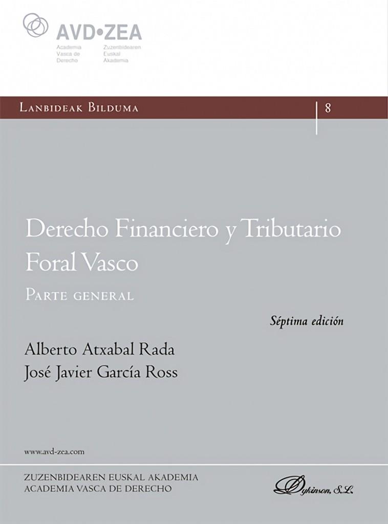 DERECHO FINANCIERO Y TRIBUTARIO FORAL VASCO. PARTE GENERAL | 9788411704397 | ATXABAL RADA, ALBERTO / GARCIA ROSS, JOS JAVIER