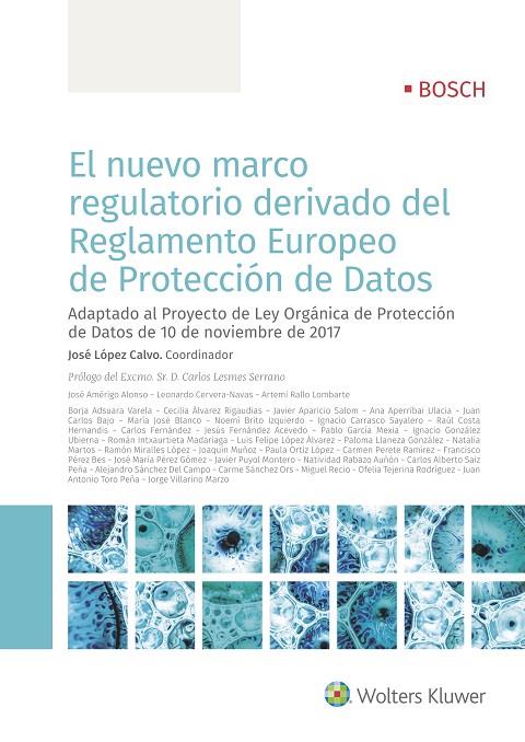 NUEVO MARCO REGULATORIO DERIVADO DEL REGLAMENTO EUROPEO DE PROTECCIÓN DE DATOS, EL | 9788490902837 | LÓPEZ CALVO, JOSÉ