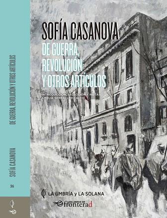 DE GUERRA, REVOLUCIÓN Y OTROS ARTÍCULOS | 9788412472981 | CASANOVA, SOFIA