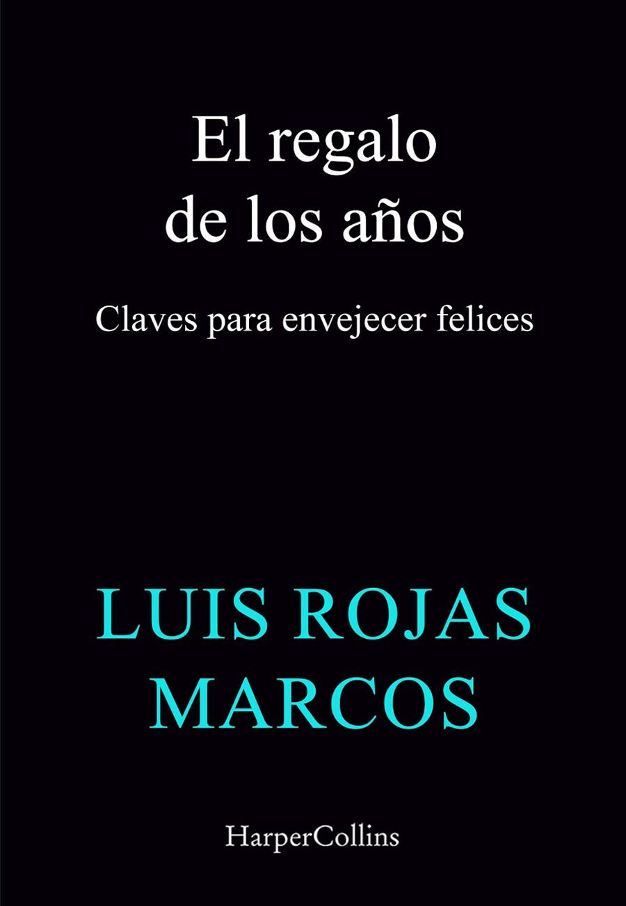REGALO DE LOS AÑOS, EL | 9788410642478 | ROJAS MARCOS, LUIS