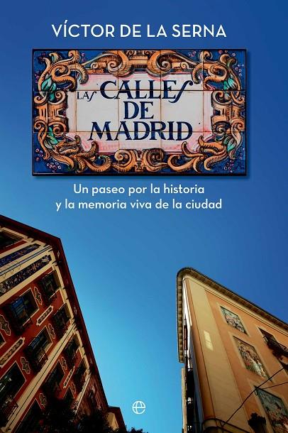 CALLES DE MADRID, LAS | 9788410943476 | DE LA SERNA, VÍCTOR