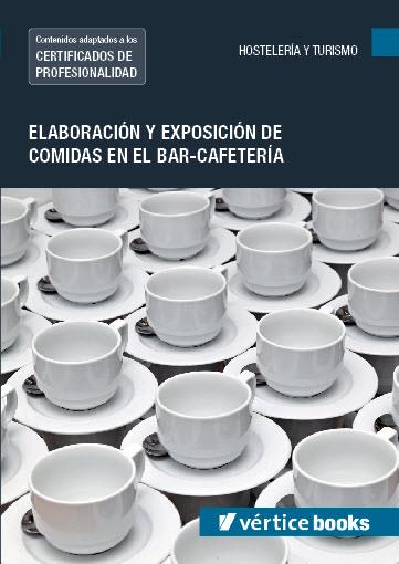 MF1049_2 ELABORACIÓN Y EXPOSICIÓN DE COMIDAS EN EL BAR-CAFETERÍA | 9788416102136 | EQUIPO EDITORIAL