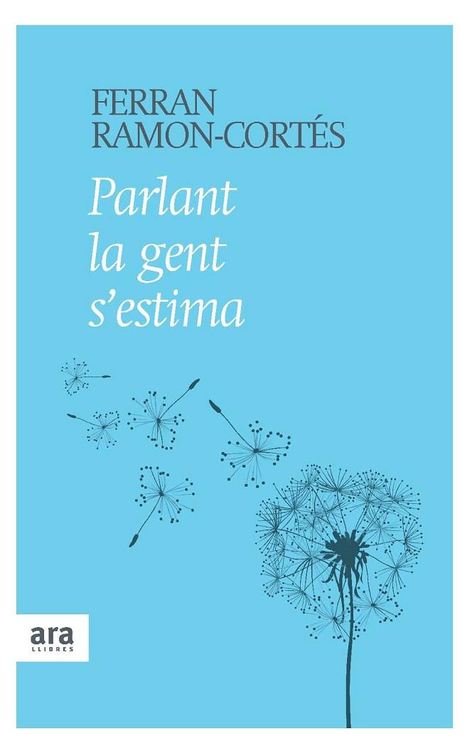 PARLANT LA GENT S'ESTIMA | 9788415224242 | CORTES, FERRAN-RAMON