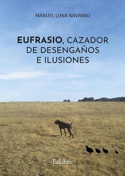 EUFRASIO CAZADOR DE DESENGAÑOS E ILUSIONES | 9788410076532 | NAVARRO MANU, LUNA