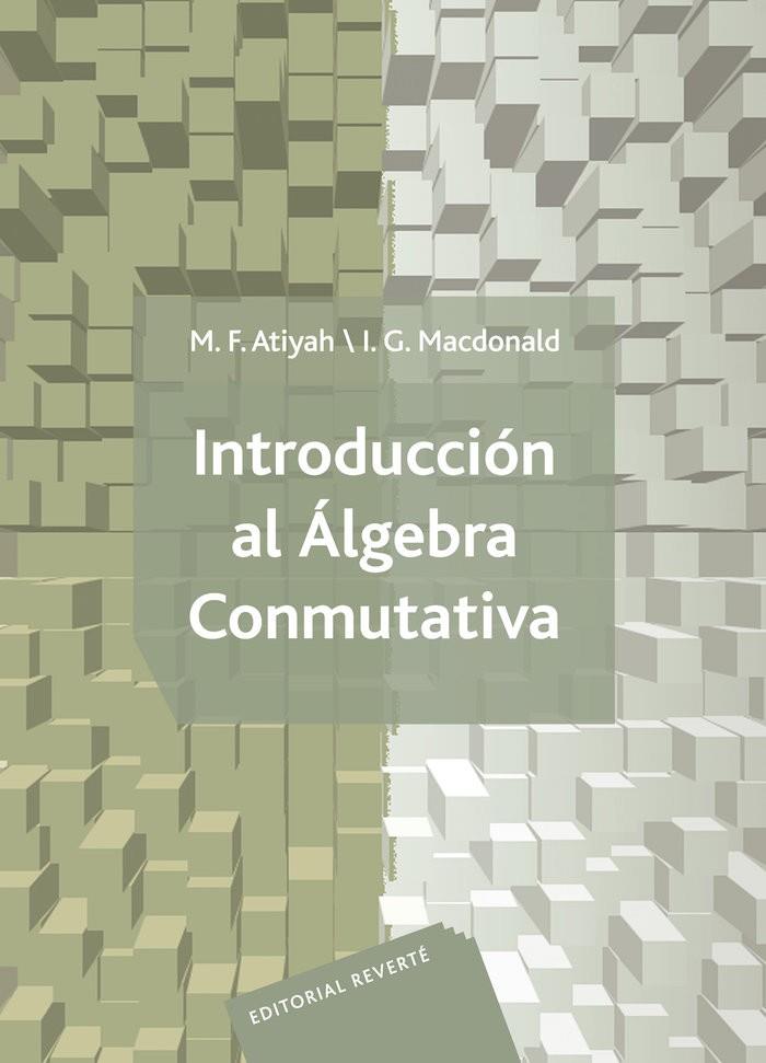 INTRODUCCIÓN AL ÁLGEBRA CONMUTATIVA | 9788429150087 | ATIYAH, M. F.
