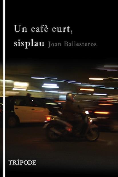 CAFÈ CURT, SISPLAU, UN | 9788494881671 | BALLESTEROS, JOAN