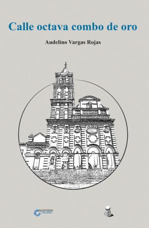 CALLE OCTAVA COMBO DE ORO | 9789582014650 | VARGAS ROJAS, AUDELINO