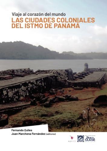 CIUDADES COLONIALES DEL ISTMO DE PANAMÁ, LAS | 9788409297306