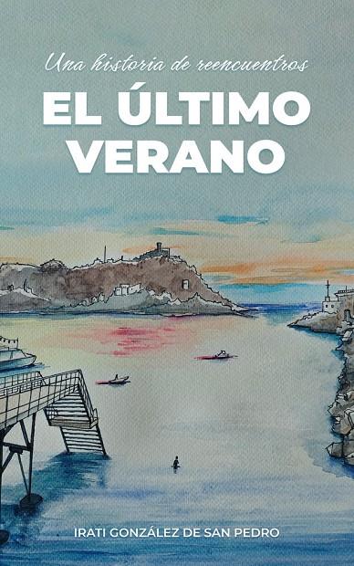 ÚLTIMO VERANO, EL | 9788409688593 | GONZALEZ DE SAN PEDRO LOSANTOS, IRATI