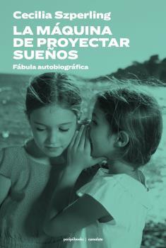 MÁQUINA DE PROYECTAR SUEÑOS, LA | 9788412524239 | SZPERLING, CECILIA