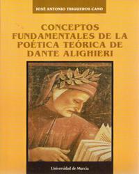 CONCEPTOS FUNDAMENTALES DE LA POÉTICA TEÓRICA DE DANTE ALIGHIERI | 9788476843406 | TRIGUEROS CANO, JOSÉ ANTONIO