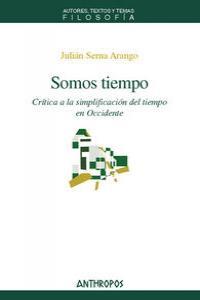 SOMOS TIEMPO | 9788476589199 | SERNA ARANGO, JULIAN