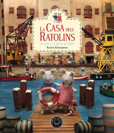 CASA DELS RATOLINS, LA. EN SAM I LA JÚLIA AL PORT | 9788417059811 | SCHAAPMAN, KARINA