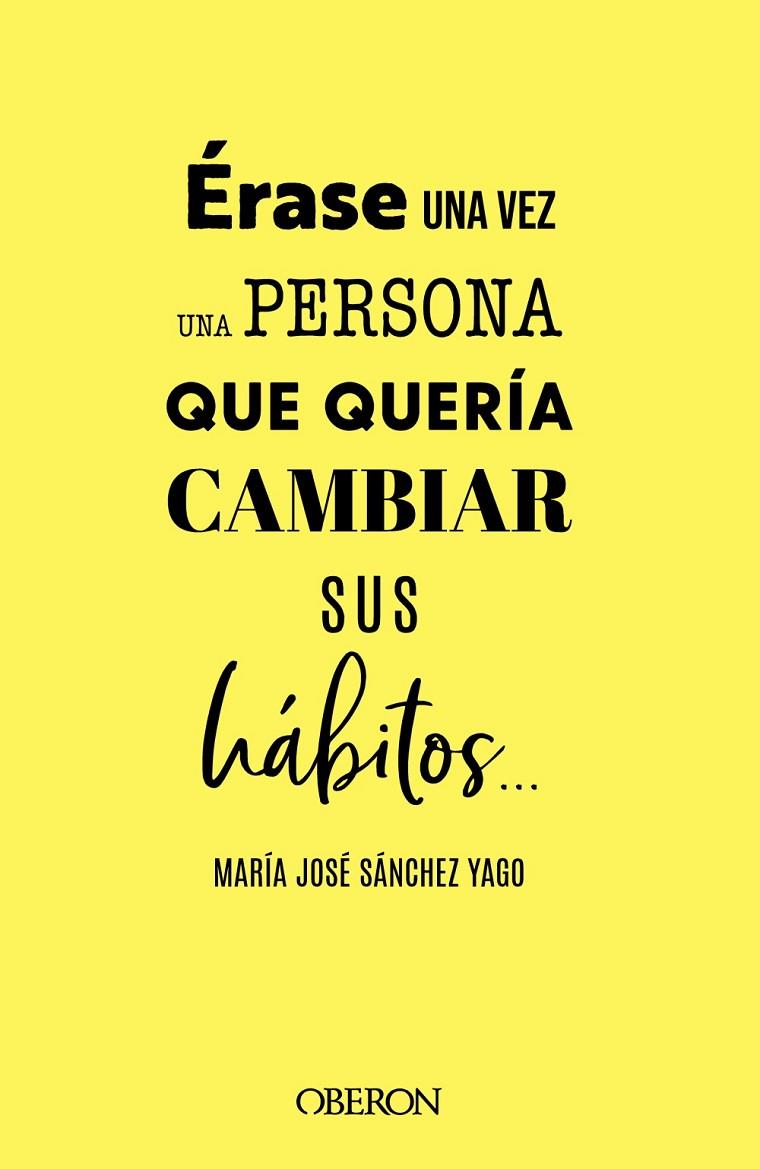ÉRASE UNA PERSONA QUE QUERÍA TENER HÁBITOS | 9788441547063 | SÁNCHEZ YAGO, MARÍA JOSÉ