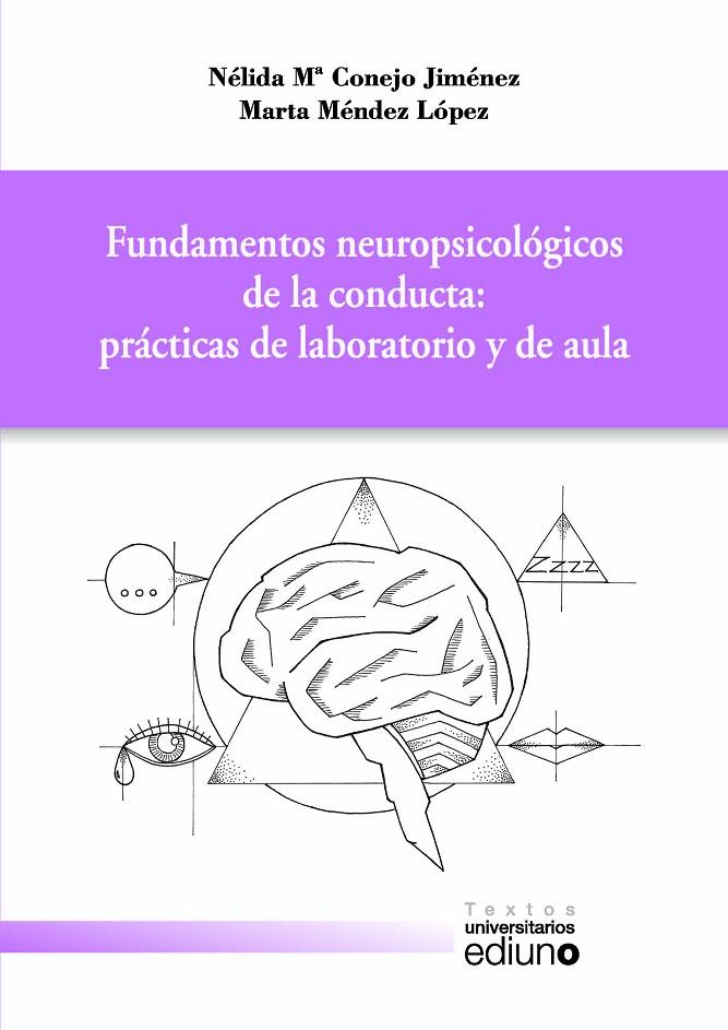 FUNDAMENTOS NEUROPSICOLÓGICOS DE LA CONDUCTA: PRÁCTICAS DE LABORATORIO Y DE AULA | 9788416046591 | CONEJO JIMÉNEZ, NÉLIDA MARÍA / MÉNDEZ LÓPEZ, MARTA