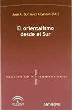 ORIENTALISMO DESDE EL SUR, EL | 9788476587959 | GONZALEZ ALCANTUD, ANDRES