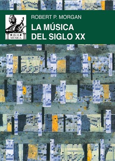 MÚSICA DEL SIGLO XX, LA | 9788446058045 | MORGAN, ROBERT P.