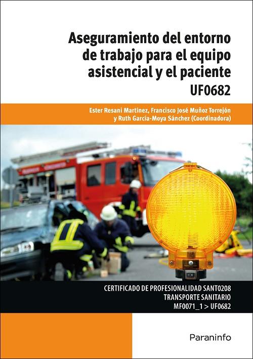 ASEGURAMIENTO DEL ENTORNO DE TRABAJO PARA EL EQUIPO ASISTENCIAL Y EL PACIENTE | 9788428397988 | GARCÍA-MOYA SÁNCHEZ, RUTH / RESANI MARTÍNEZ, ESTER / MUÑOZ TORREJÓN, FRANCISCO JOSÉ