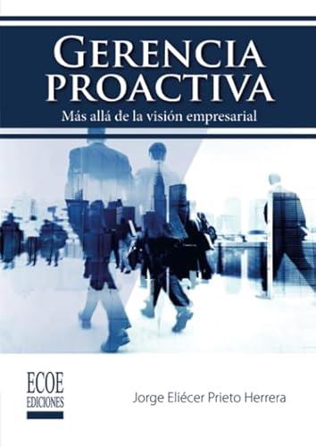 GERENCIA PROACTIVA | 9789587713503 | PRIETO HERRERA, JORGE ELIÉCER