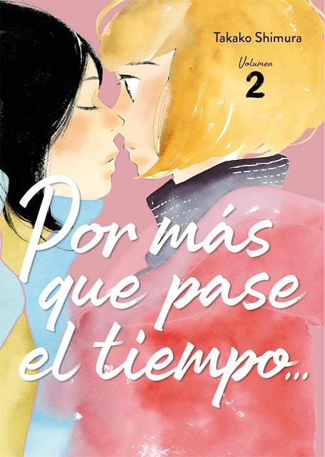 POR MAS QUE PASE EL TIEMPO 02  | 9788419296122 | SHIMURA, TAKAKO