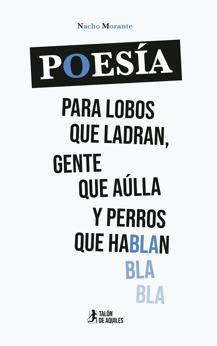 POESÍA PARA LOBOS QUE LADRAN GENTE QUE AÚLLA Y PERROS QUE HABLAN | 9791387733261 | MORANTE, NACHO