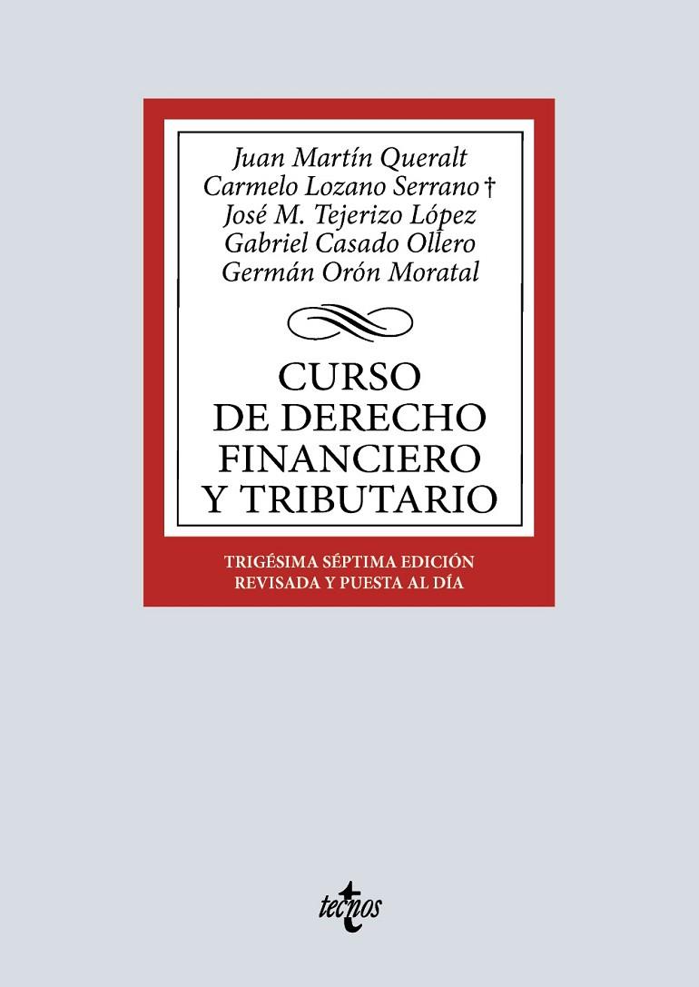 CURSO DE DERECHO FINANCIERO Y TRIBUTARIO | 9788430994625 | MARTÍN QUERALT, JUAN/LOZANO SERRANO, CARMELO/TEJERIZO LÓPEZ, JOSÉ MANUEL/CASADO OLLERO, GABRIEL/ORÓN