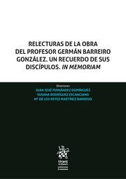RELECTURAS DE LA OBRA DEL PROFESOR GERMÁN BARREIRO GONZÁLEZ. UN RECUERDO DE SUS DISCÍPULOS. IN MEMORIAM | 9788410717275 | FERNÁNDEZ DOMINGUEZ, JUAN JOSÉ / MARTÍNEZ BARROSO, MARÍA DE LOS REYES / RODRÍGUEZ ESCANCIANO, SUSANA