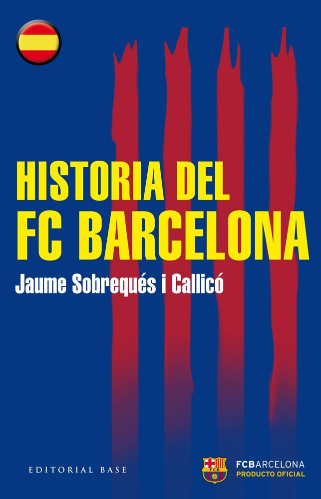 HISTORIA DEL FC BARCELONA | 9788415706441 | SOBREQUÉS, JAUME
