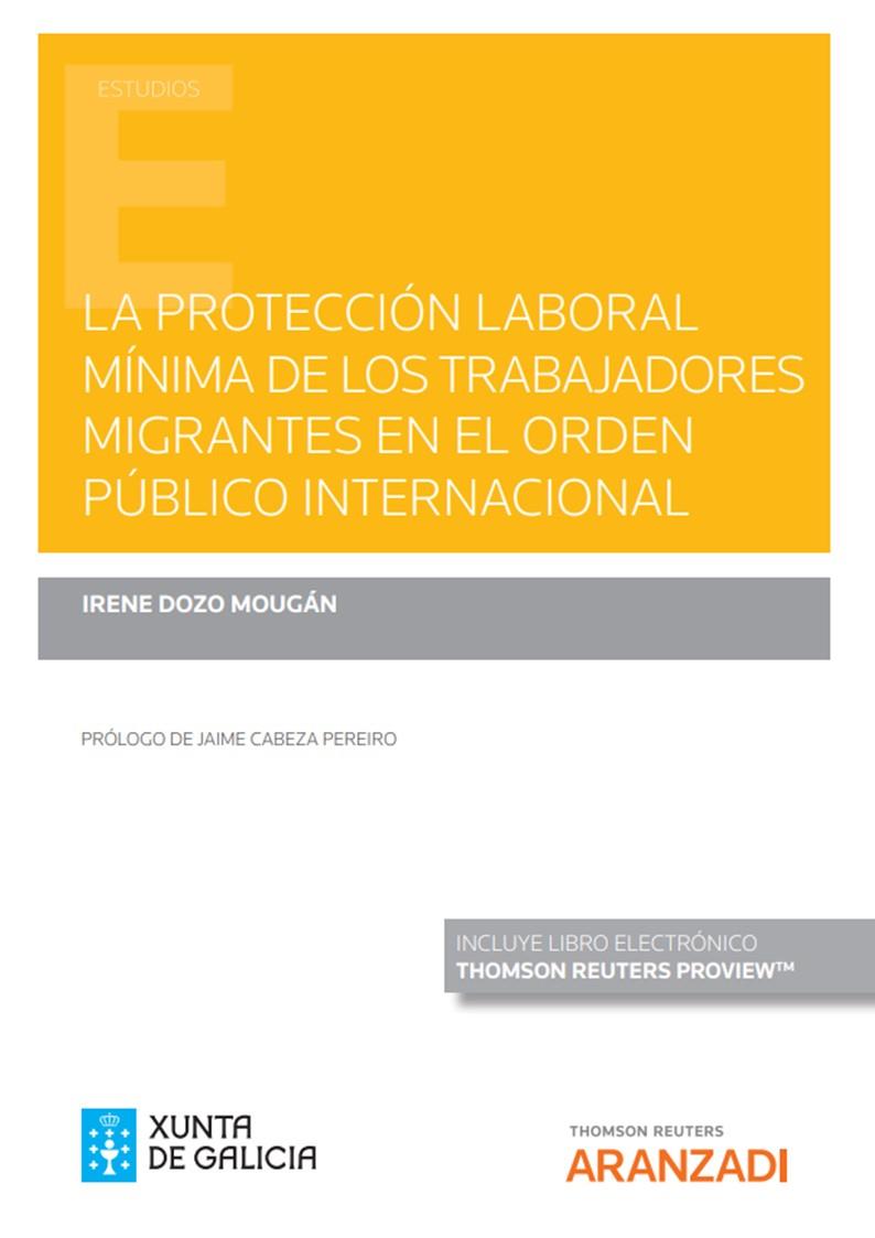 PROTECCIÓN LABORAL MÍNIMA DE LOS TRABAJADORES MIGRANTES EN EL ORDEN PÚBLICO INTERNACIONAL, LA | 9788411251433 | DOZO MOUGÁN, IRENE