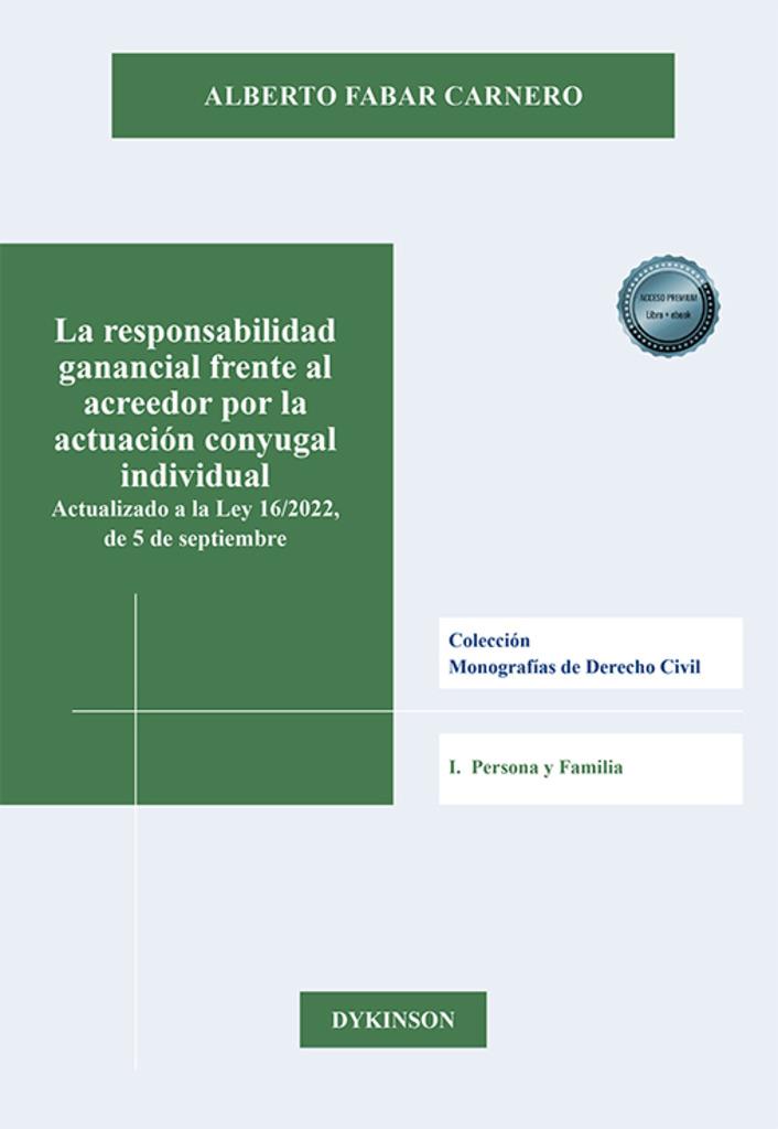 RESPONSABILIDAD GANANCIAL FRENTE AL ACREEDOR POR LA ACTUACION CONYUGAL INDIVIDUAL, LA | 9788411227407 | FABAR CARNERO, ALBERTO