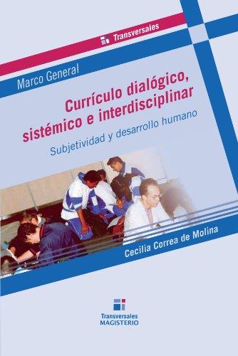 CURRÍCULO DIALÓGICO, SISTÉMICO E INTERDISCIPLINAR | 9789582007676 | CORREA DE MOLINA, CECILIA