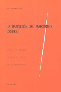 TRADICION DEL MARXISMO CRITICO, LA | 9788498368901 | MONEREO PEREZ, JOSE LUIS