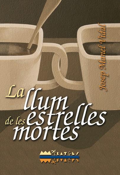 LLUM DE LES ESTRELLES MORTES, LA | 9788499041902 | VIDAL, JOSEP MANEL
