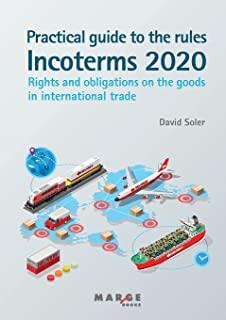 PRACTICAL GUIDE TO THE INCOTERMS 2020 RULES | 9788418532849 | SOLER GARCÍA, DAVID