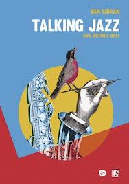 TALKING JAZZ. UNA HISTORIA ORAL | 9789873985119 | SIDRAN, BEN
