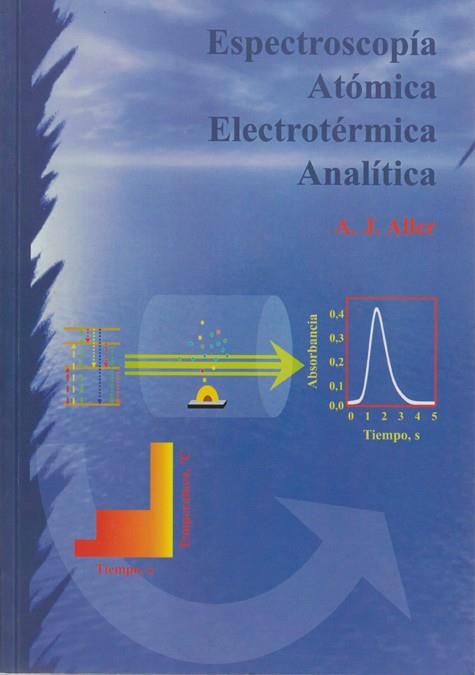 ESPECTROSCOPÍA, ATÓMICA, ELECTROTÉRMICA, ANALÍTICA | 9788497730389 | ALLER FERNÁNDEZ, A. JAVIER