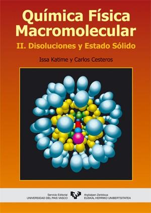 QUÍMICA FÍSICA MACROMOLECULAR | 9788483734674 | KATIME AMASHTA, ISSA ANTONIO / CESTEROS ITURBE, LUIS CARLOS