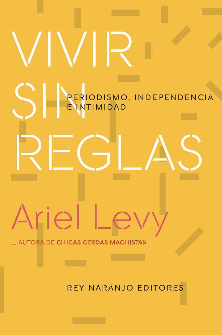 VIVIR SIN REGLAS | 9788494947049 | LEVY, ARIEL
