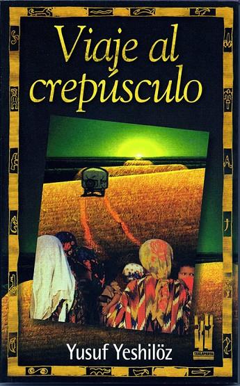 VIAJE AL CREPÚSCULO | 9788481362268 | YESHILÖZ, YUSUF