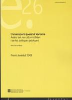 EMANCIPACIÓ JUVENIL AL MARESME, L'. ANÀLISI DEL MERCAT IMMOBILIARI I DE LES POLÍTIQUES PÚBLIQUES. PREMI JOVENTUT 2008 | 9788439381945 | GARCIA MASIÁ, ANNA