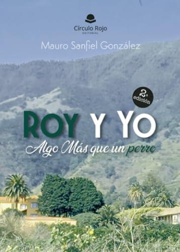 ROY Y YO ALGO MAS QUE UN PERRO | 9788411750462 | SANFIEL GONZALEZ, MAURO