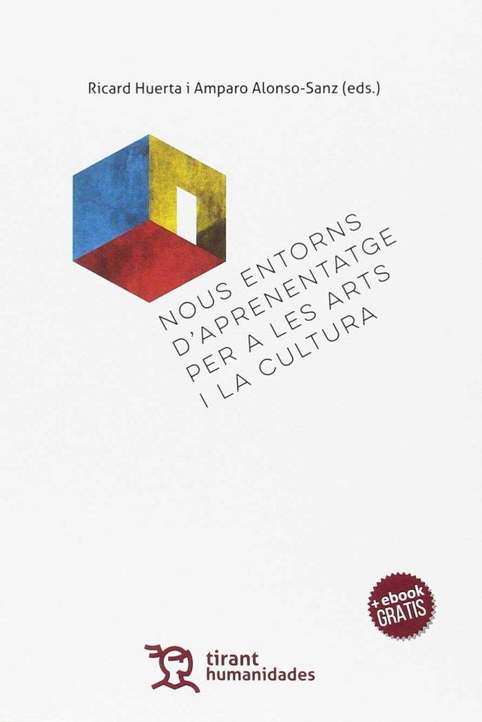 NOUS ENTORNS D’APRENENTATGE PER A LES ARTS I LA CULTURA | 9788416786909 | HUERTA, RICARD