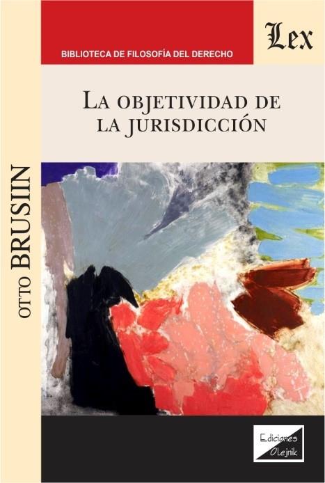 OBJETIVIDAD DE LA JURISDICCION, LA | 9789563927030 | BRUSIIN, OTTO