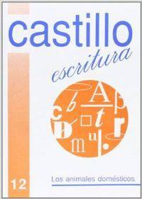 CASTILLO ESCRITURA 12 LOS ANIMALES DOMÉSTICOS | 9788486545758