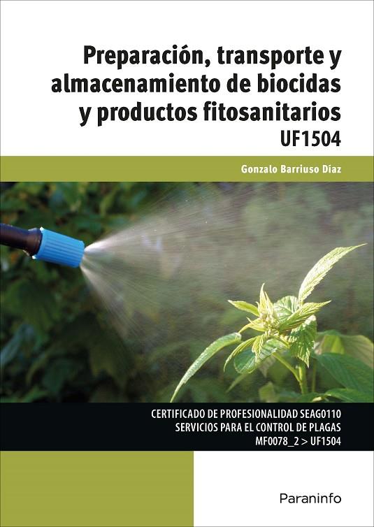 PREPARACIÓN, TRANSPORTE Y ALMACENAMIENTO DE BIOCIDAS Y PRODUCTOS FITOSANITARIOS | 9788428339827 | BARRIUSO DÍAZ, GONZALO