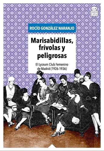 MARISABIDILLAS, FRÍVOLAS Y PELIGROSAS | 9791387554316 | GONZALEZ NARANJO, ROCIO