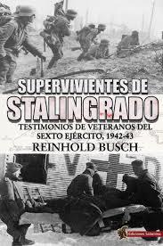 SUPERVIVIENTES DE STALINGRADO | 9788494497179 | BUSCH, REINHOLD